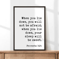 When you lie down, you will not be afraid; When you lie down, your sleep will be sweet. Proverbs 3:24 Typography Art Print