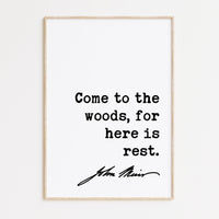 John Muir Quote, Come to the woods, for here is rest. Typography Art Print - Nature Lover - Environment - Outdoors - Hiking