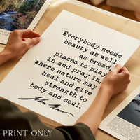 Everybody needs beauty as well as bread, John Muir Quote, Typography Art Print