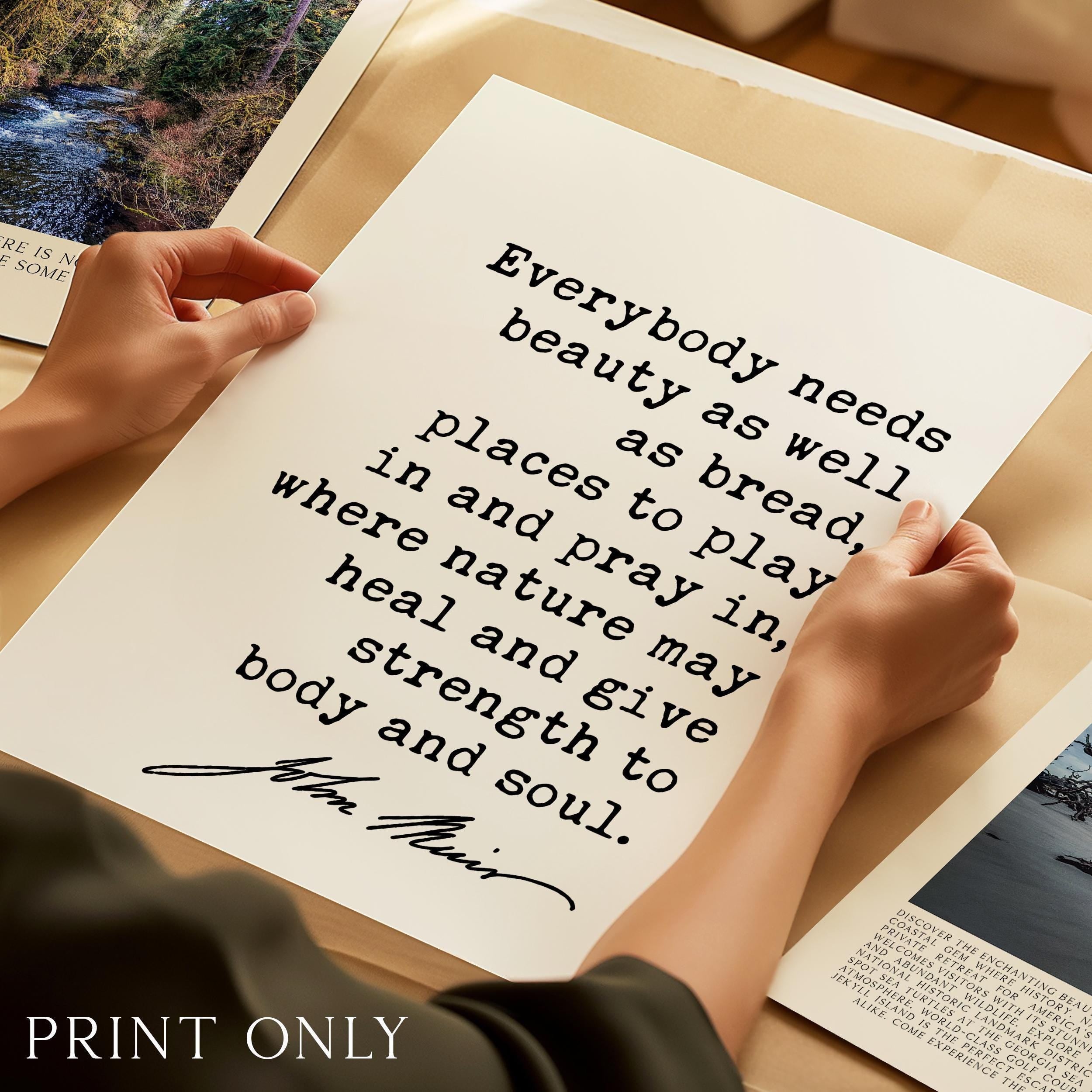 Everybody needs beauty as well as bread, John Muir Quote, Typography Art Print