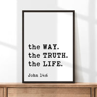 John 14:6 The Way. The Truth. The Life. Typography Art Print - Faith - Religious - Scripture