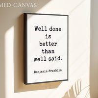 Benjamin Franklin Quote Print, Well Done Is Better Than Well Said, Motivational Art, Office Decor