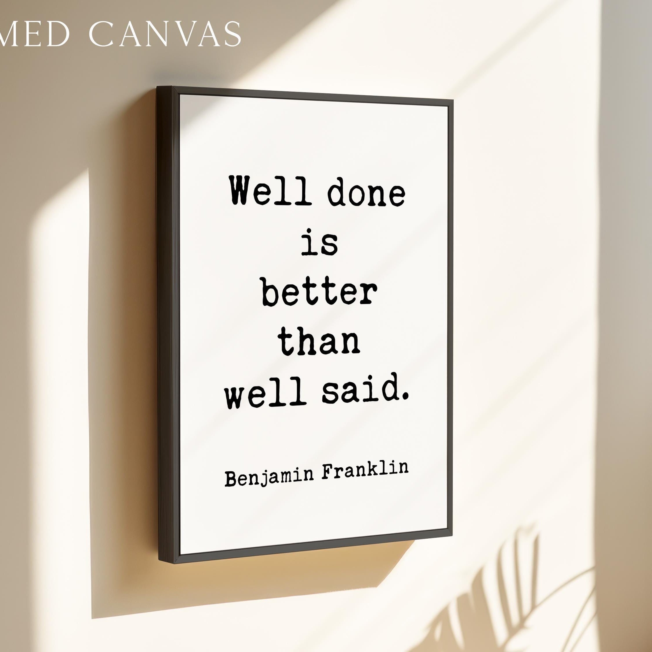 Benjamin Franklin Quote Print, Well Done Is Better Than Well Said, Motivational Art, Office Decor