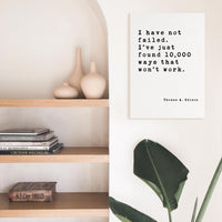 I have not failed. I've just found 10,000 ways that won't work., Thomas A. Edison Quote, Canvas Art Print, Inspirational, Entrepreneur