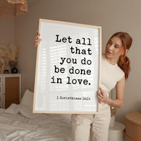 Bible Verse Wall Art, Let All You Do Be Done In Love, 1 Corinthians 16 14 Print