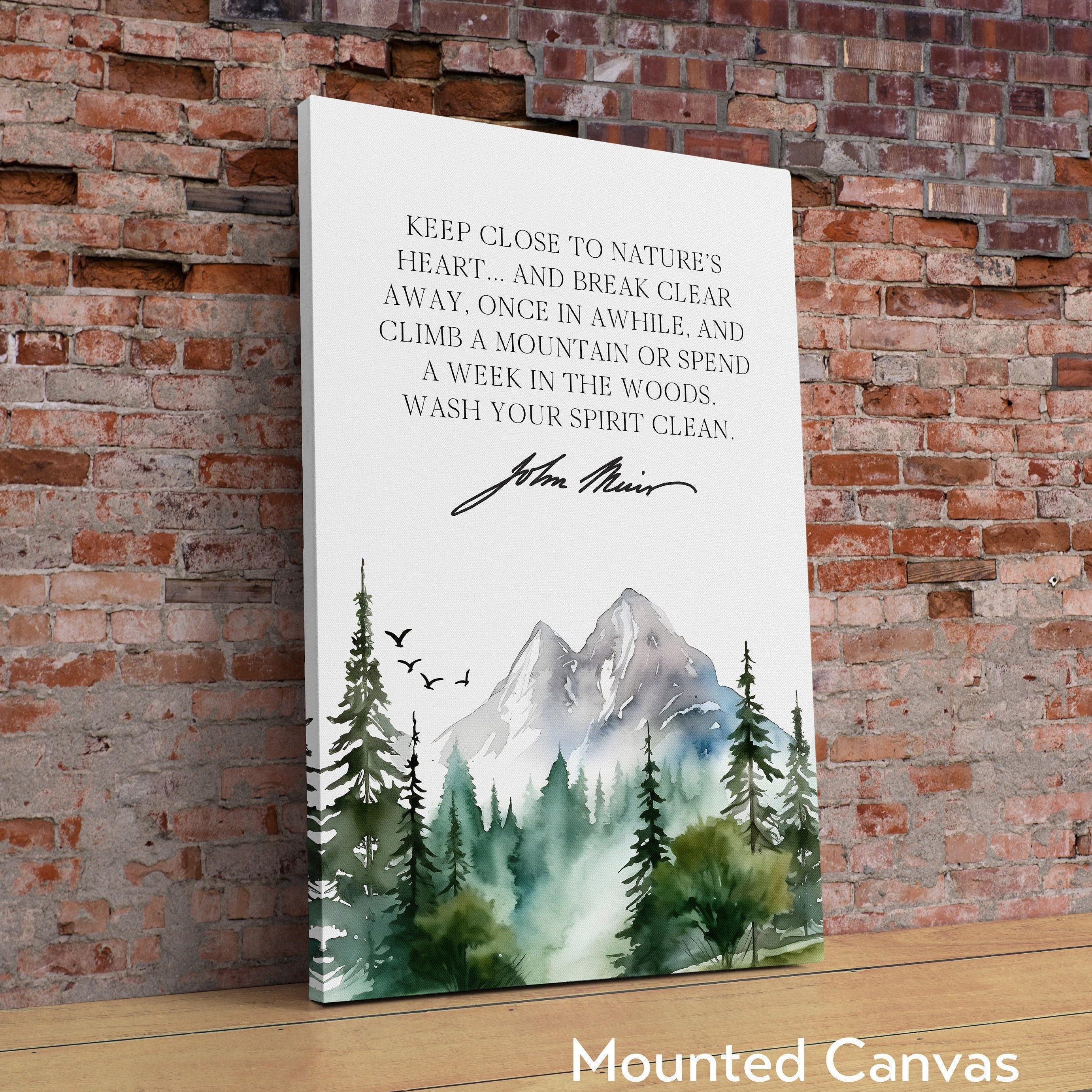 John Muir Quote, Keep close to Nature's heart .. climb a mountain or spend a week in the woods. Art Print - Watercolor Trees - Nature Lover