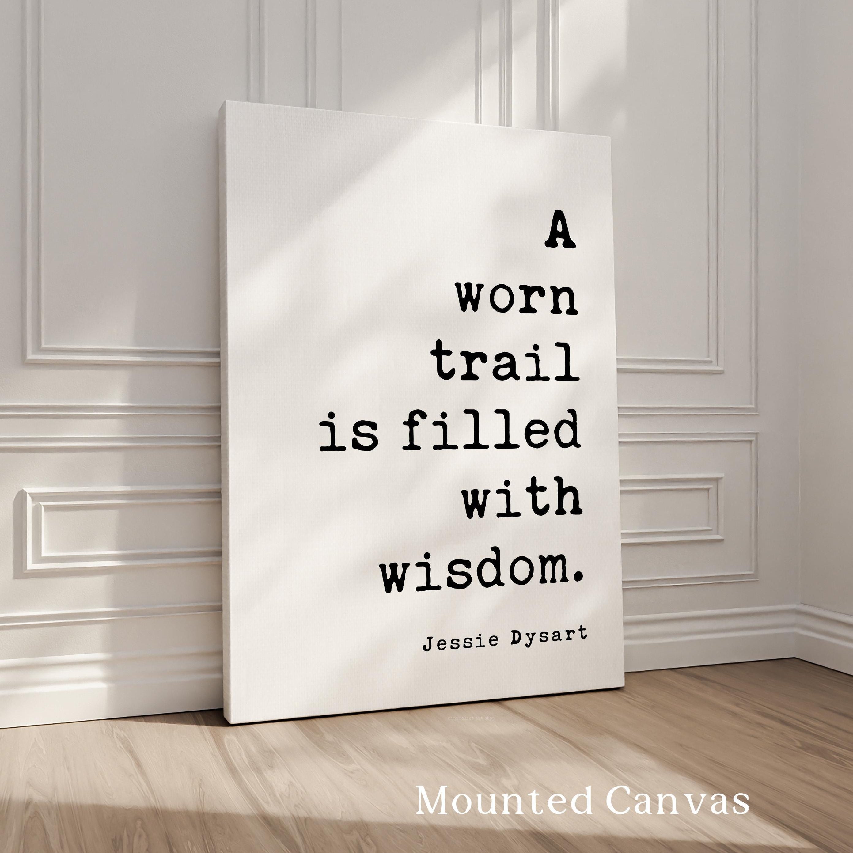 Hiking Quote Wall Art, A Worn Trail Is Filled With Wisdom, Original Jessie Dysart Print