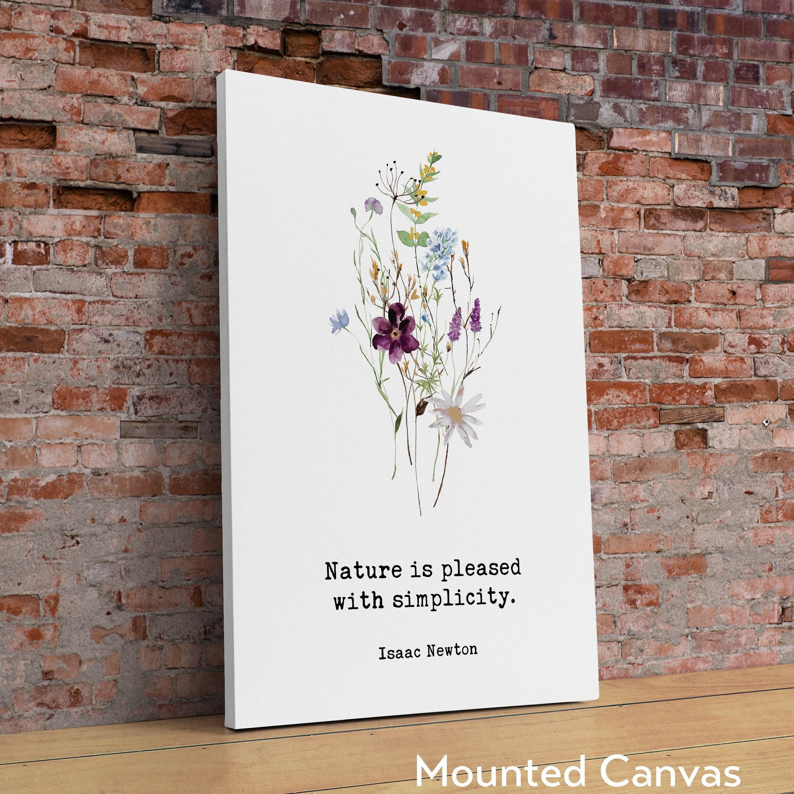 Isaac Newton Quote, “Nature is pleased with simplicity.” Typography Art Print with Wildflowers• Nature Lover - (1687)