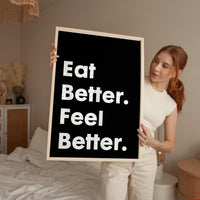 Eat Better. Feel Better. Quote Print Art, Health and Fitness Quotes, Nutrition Quotes, Kitchen Art