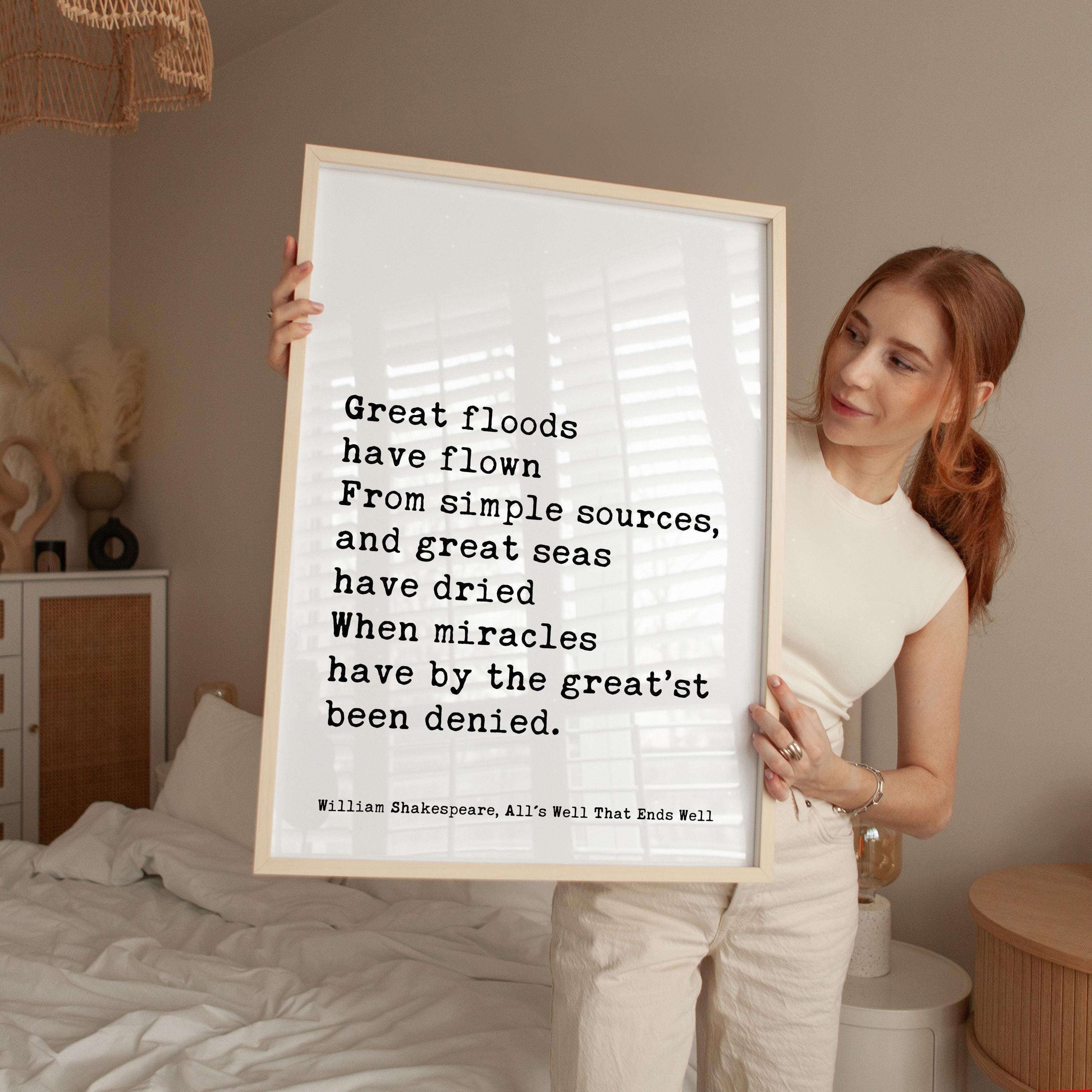 Great floods have flown From simple sources, and great seas.... William Shakespeare Quote, All's Well That Ends Well, Typography Art Print
