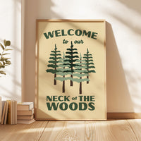 Welcome to Our Neck of the Woods Print, Cabin Wall Art, Forest Decor, Housewarming Gift