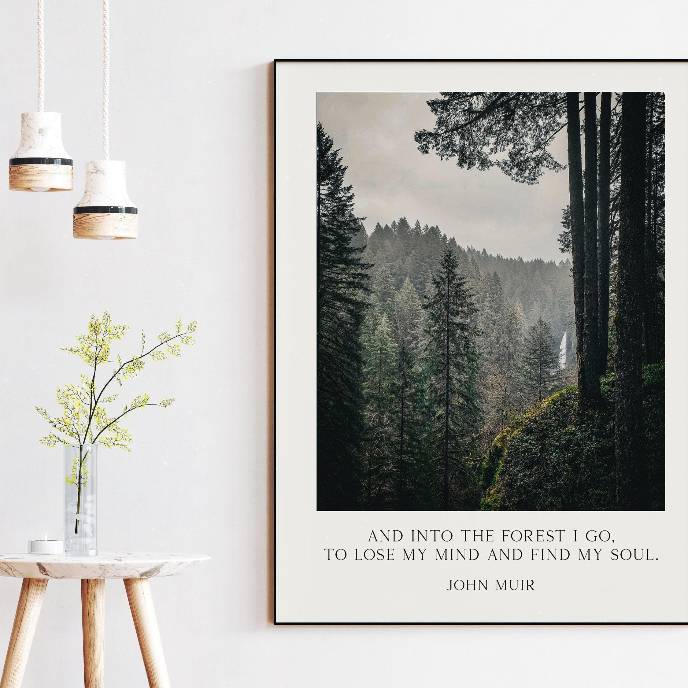 John Muir Quote, And into the forest I go, to lose my mind and find my soul. Art Print - Oregon Evergreen Forest - Silver Falls State Park