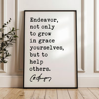 Endeavor, not only to grow in grace yourselves, but to help others. Charles Spurgeon Quote Typography Art Print