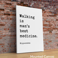 Walking is man's best medicine. Hippocrates Quote Art Print, Health, Fitness Nutrition, Wellness
