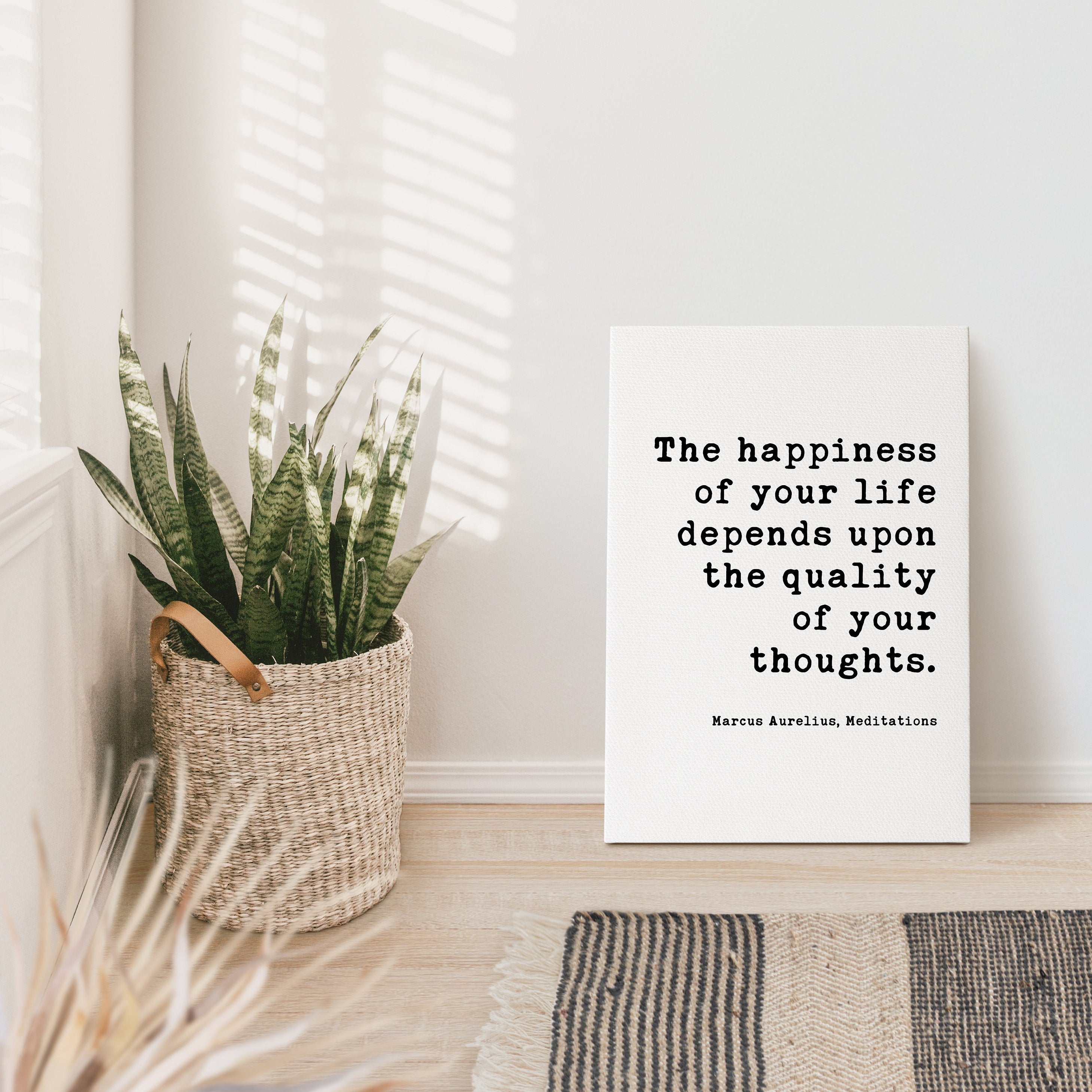 The happiness of your life depends upon the quality of your thoughts. Marcus Aurelius, - Low Profile Mounted Canvas Typography Art