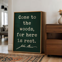 Come to the Woods, for Here is Rest, John Muir Quote, Typography Art Print