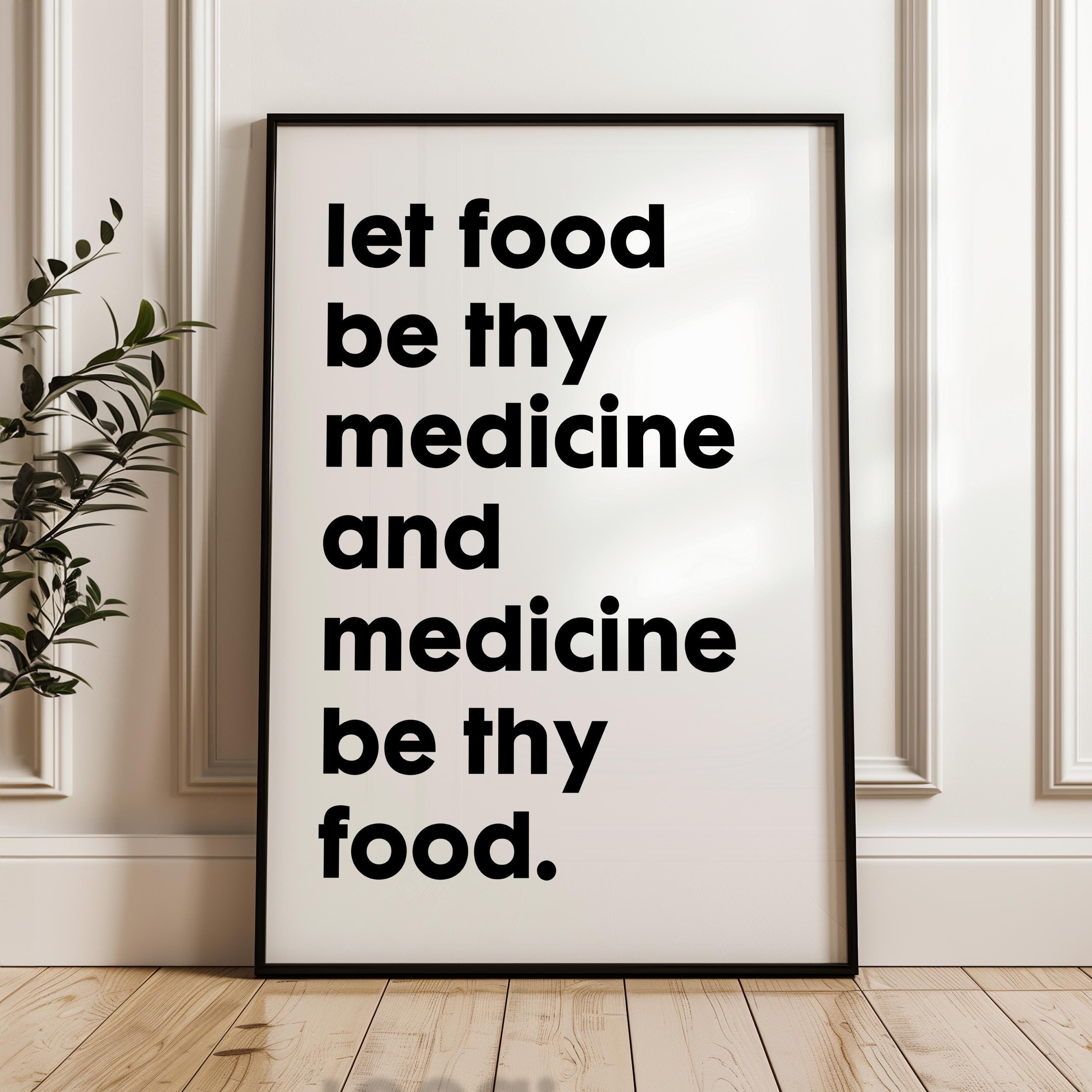 Let food be thy medicine and medicine be thy food. Hippocrates Quote Typography Art Print • Fitness • Nutrition • Health & Wellness