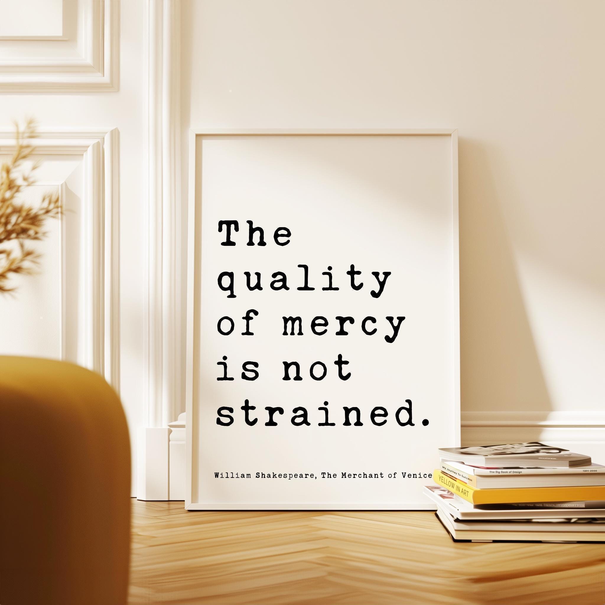 The quality of mercy is not strained., The Merchant of Venice, William Shakespeare Quote, Typography Art Print, Literature