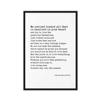 Rainer Maria Rilke Quote, Be patient toward all that is unsolved in your heart ... Framed Canvas Art Print - Inspiration - Poetry