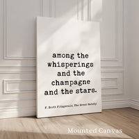 Among the Whisperings and the Champagne and the Stars Quote, F. Scott Fitzgerald, The Great Gatsby, Typography Art Print, 1925