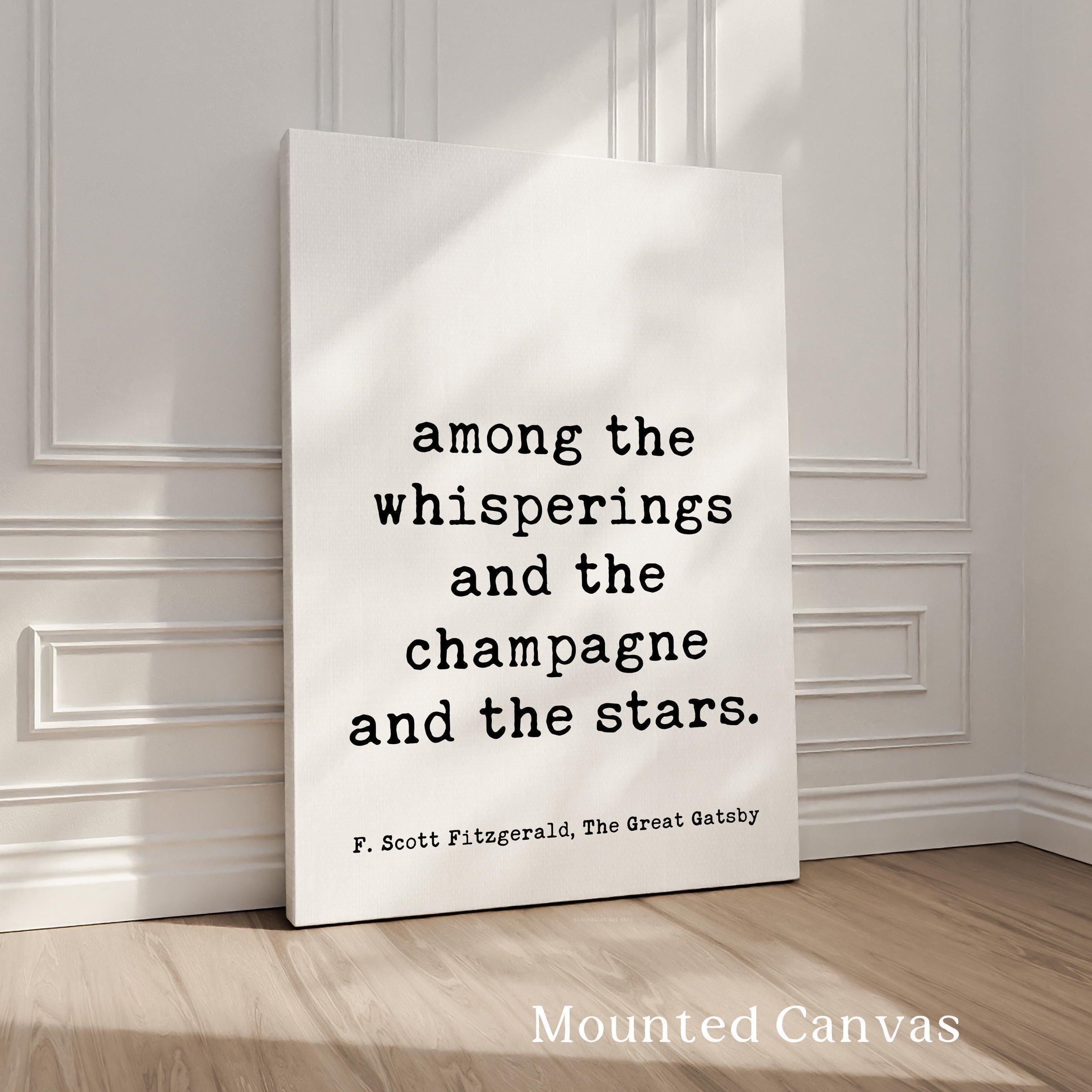 Among the Whisperings and the Champagne and the Stars Quote, F. Scott Fitzgerald, The Great Gatsby, Typography Art Print, 1925