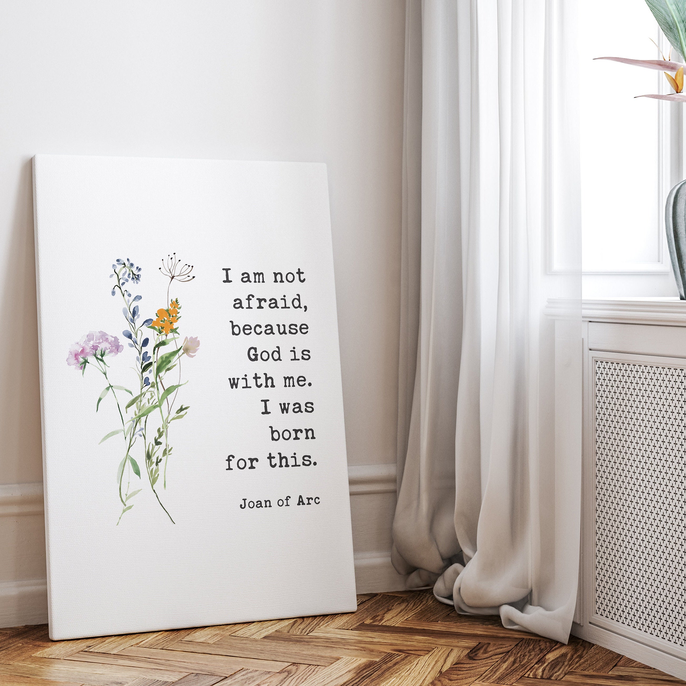 I am not afraid, because God is with me. I was born for this. Joan of Arc Quote Low Profile Mounted Canvas Typography Art Print