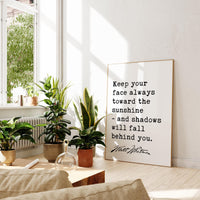 Keep your face always toward the sunshine, and shadows will fall behind you. - Walt Whitman Quote Typography Art Print