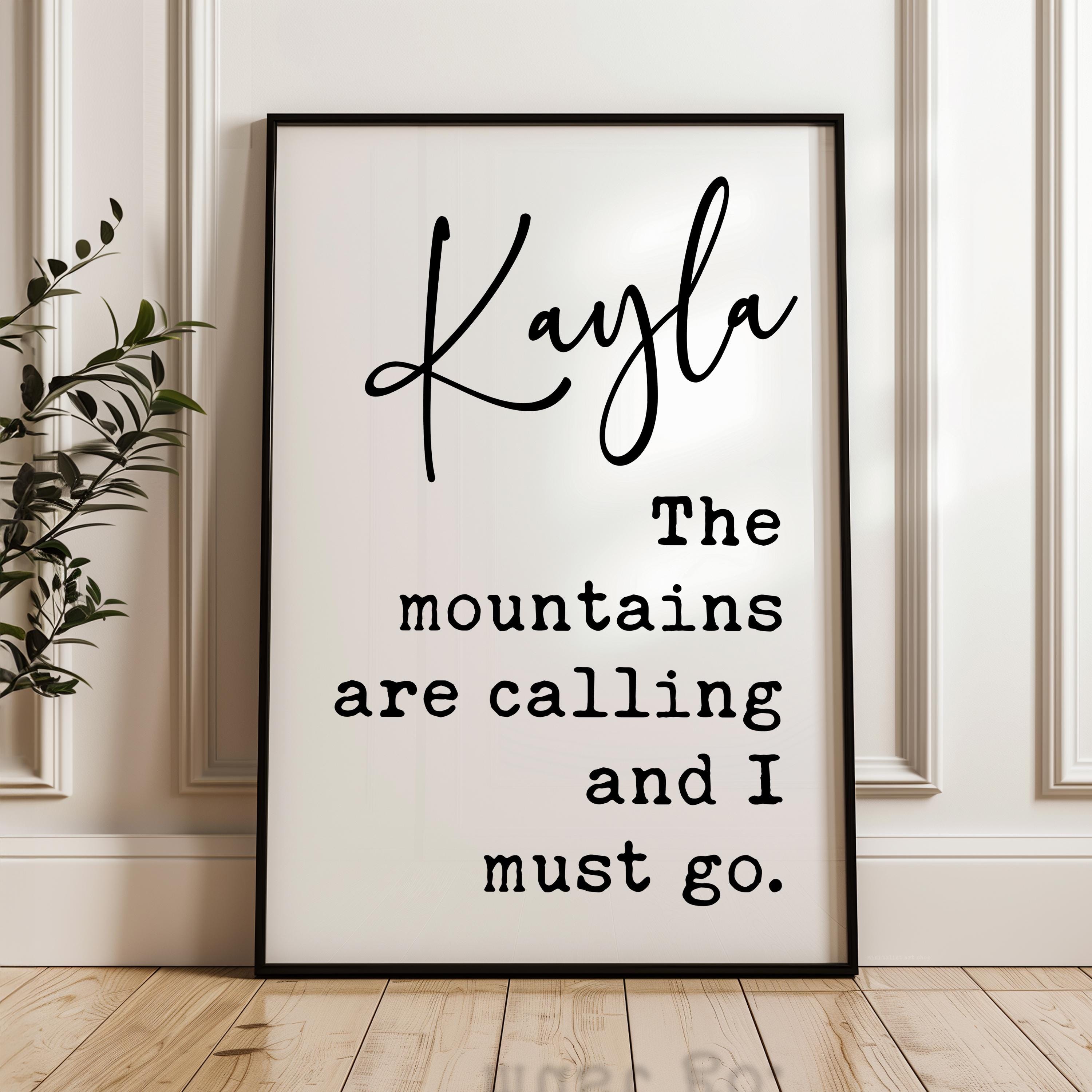 The Mountains are Calling and I Must Go • John Muir Quote • Personalized Typography Art Print
