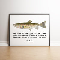 John Buchan Fishing Quote, The charm of fishing is that it is the pursuit of what is elusive. Art Print - Father's Day Gift - (1925)