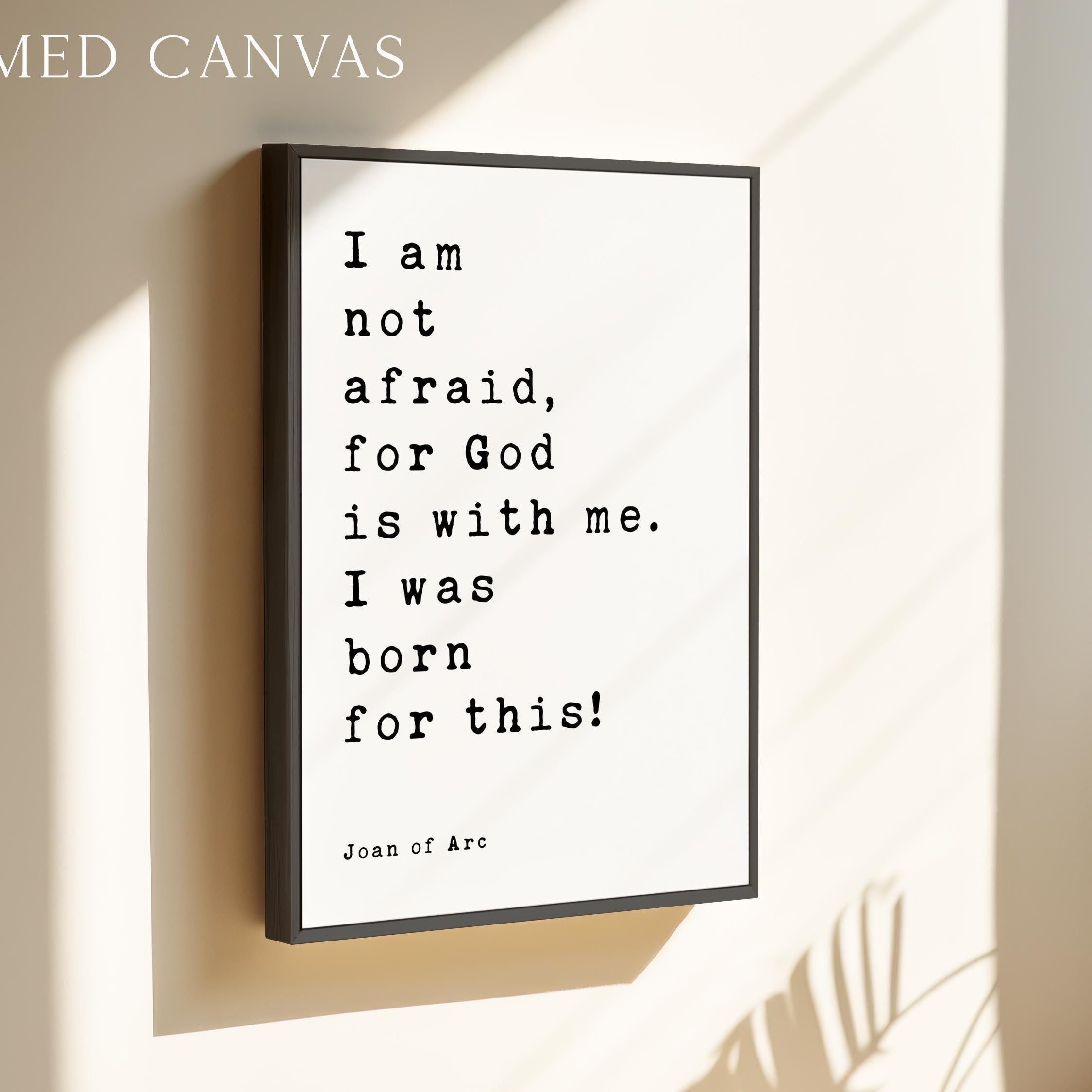 Joan Of Arc Quote Print, I Am Not Afraid For God, Christian Wall Art, Inspirational
