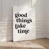Motivational Typography Print, Good Things Take Time Wall Decor, Modern Minimalist Art