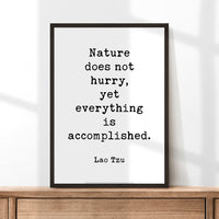 Lao Tzu Quote - Nature does not hurry, yet everything is accomplished. Typography Art Print