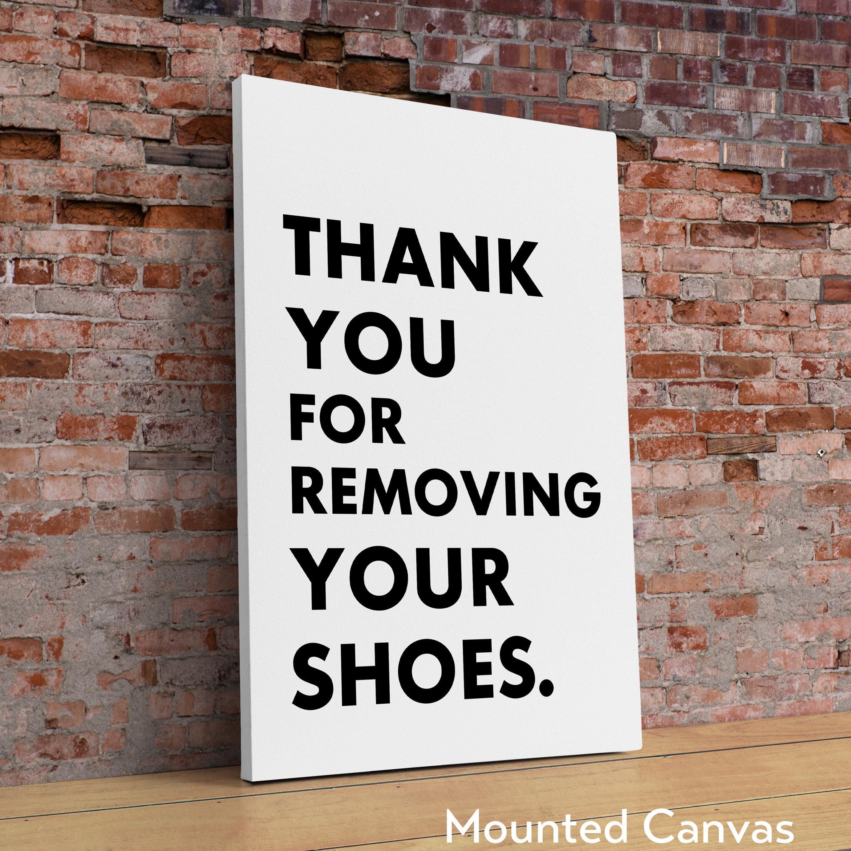 Thank You For Removing Your Shoes. Typography Wall Art Print
