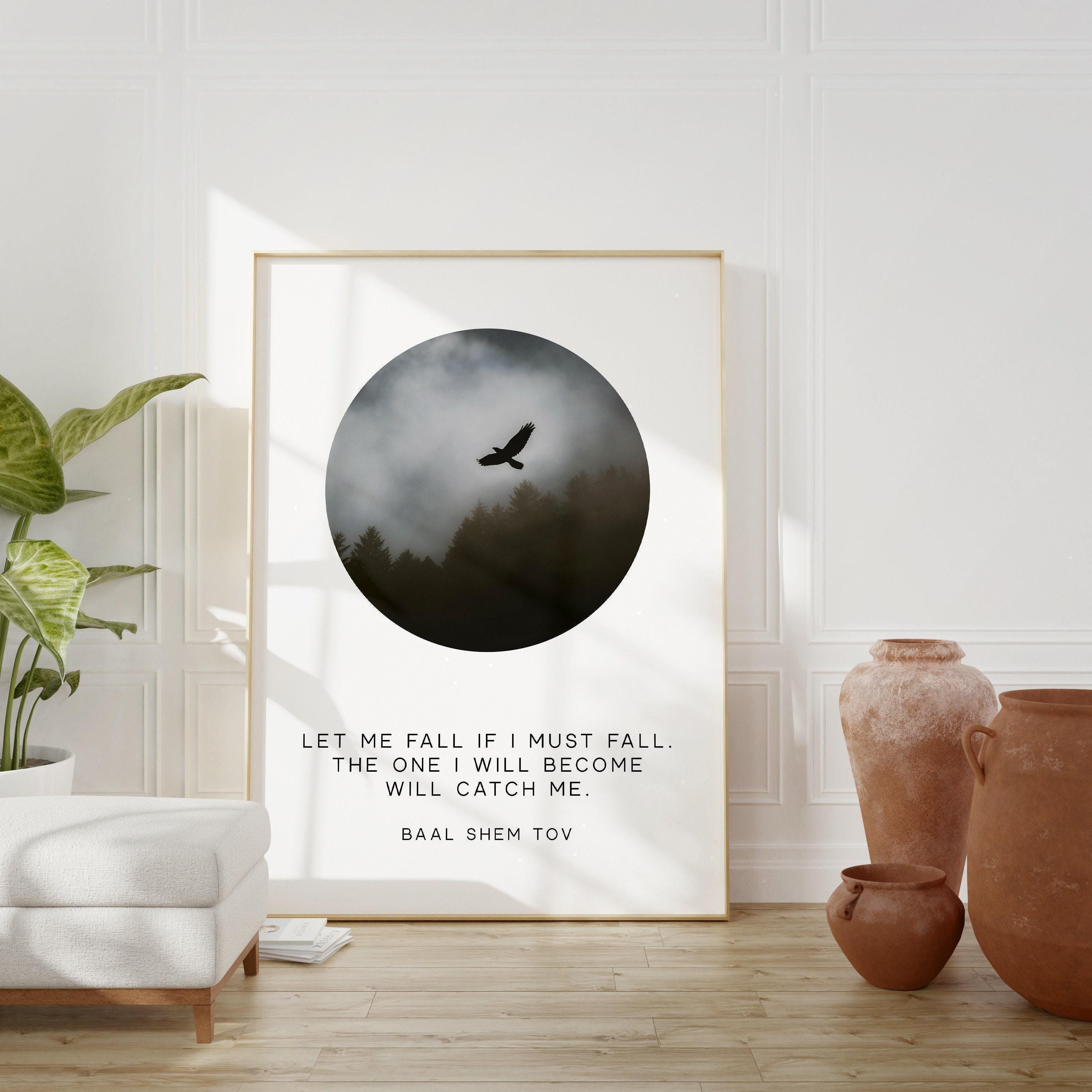 Let me fall if I must fall. The one I will become will catch me., Baal Shem Tov - Typography Photo Print - Inspirational Affirmation Art