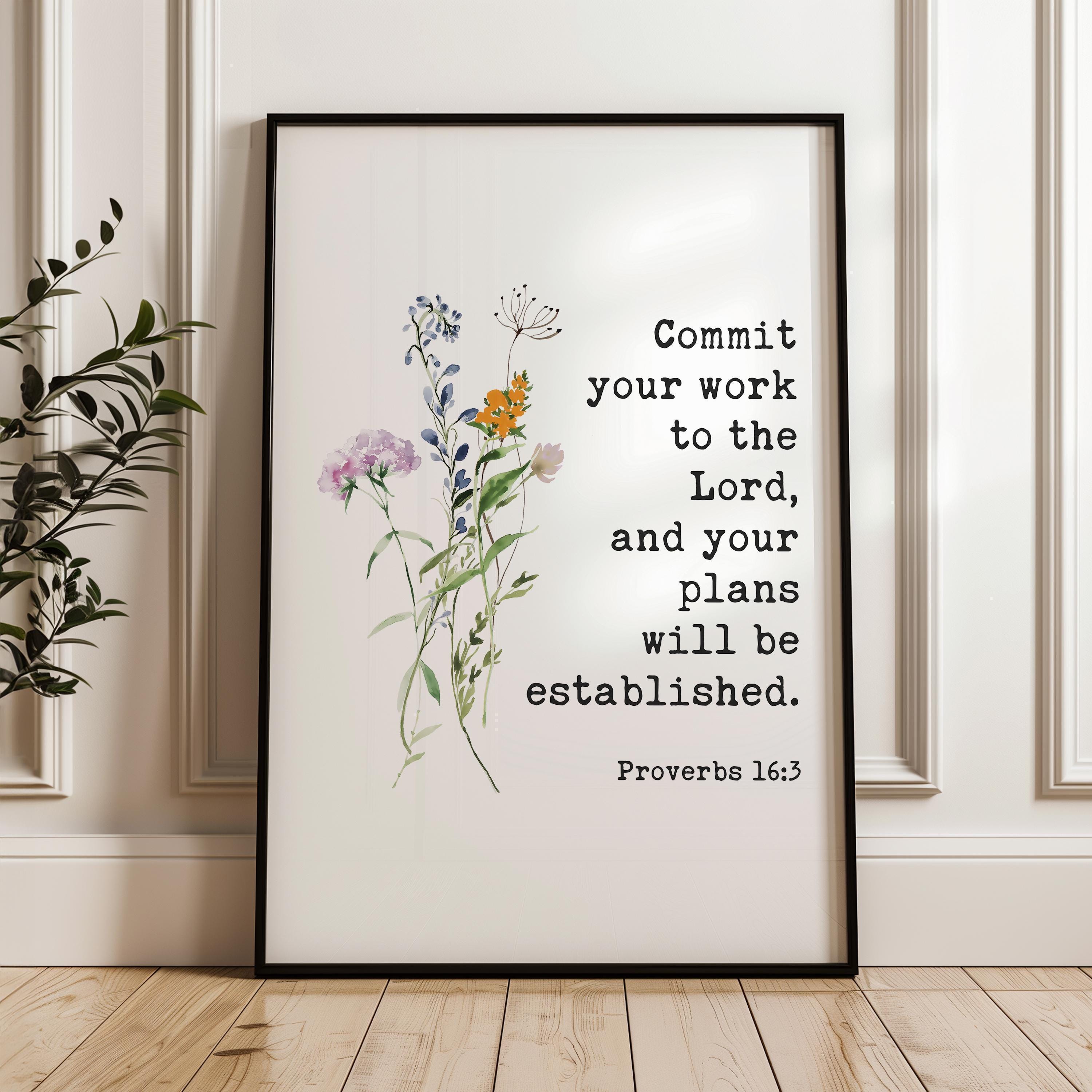 Proverbs 16:3, Commit your work to the Lord, and your plans will be established. Typography Art Print with Wildflowers