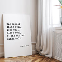 One Cannot Think Well, Love Well, Sleep Well, If One Has Not Dined Well, Virginia Woolf Quote Low Profile Mounted Canvas Art Print (1929)