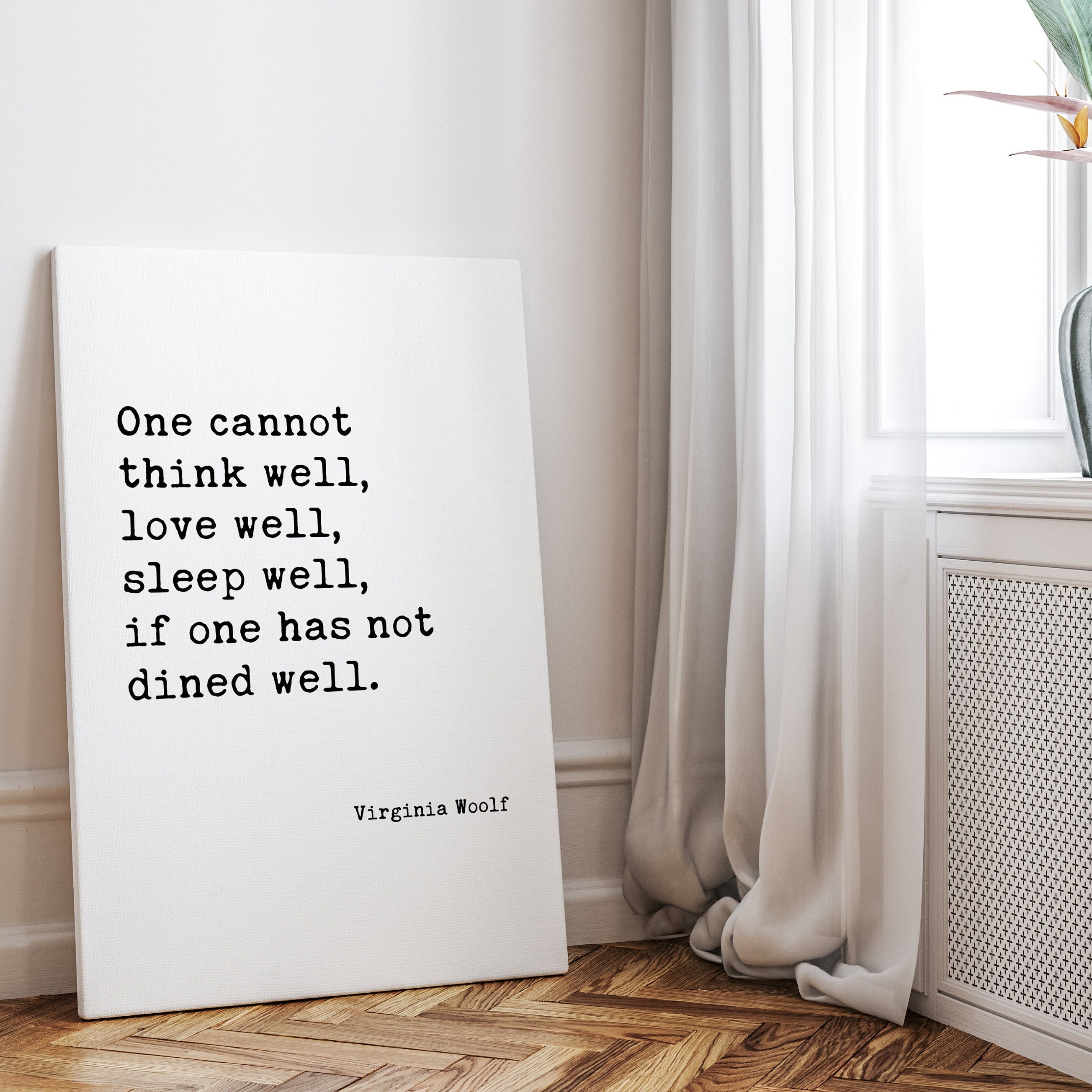 One Cannot Think Well, Love Well, Sleep Well, If One Has Not Dined Well, Virginia Woolf Quote Low Profile Mounted Canvas Art Print (1929)