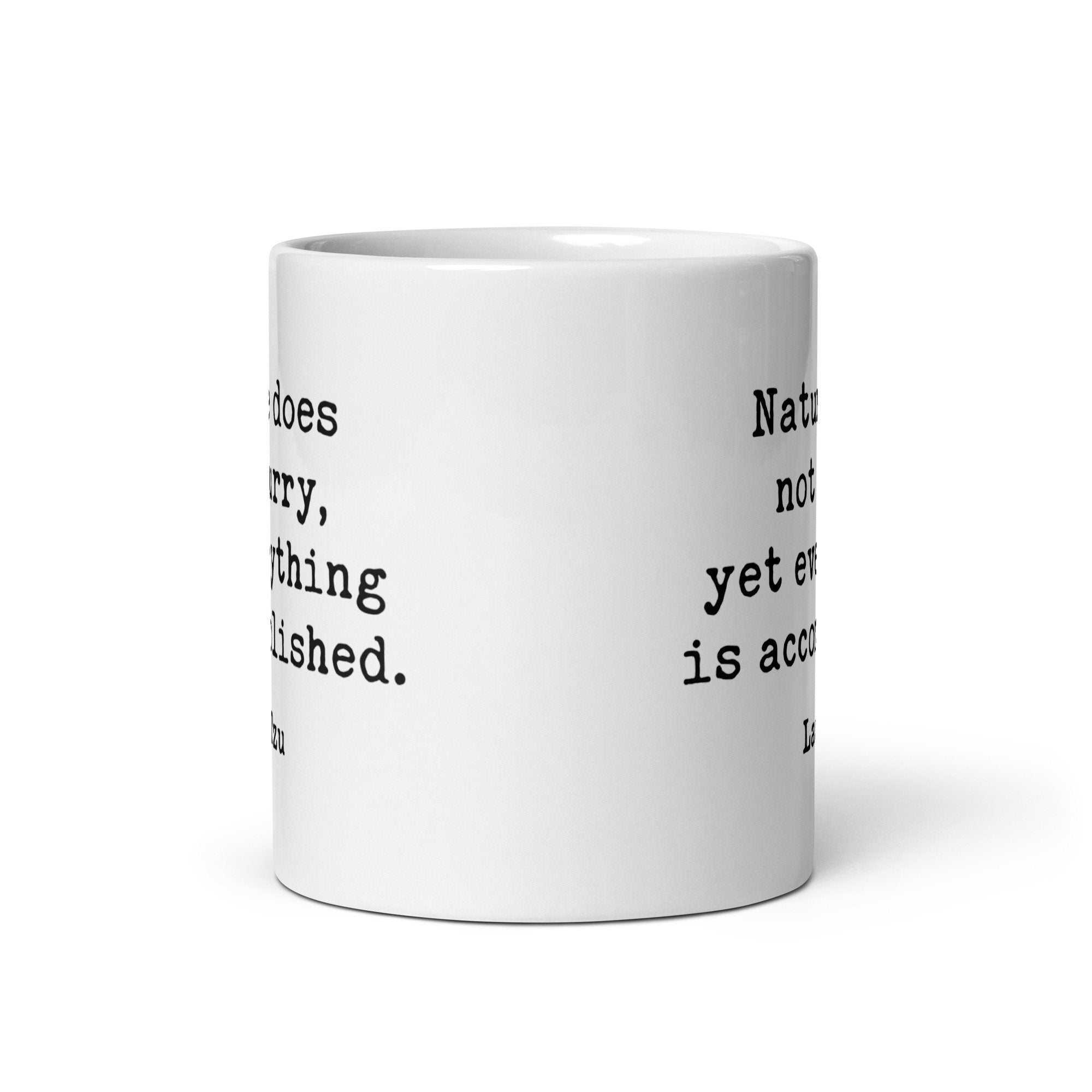 Lao Tzu Quote – Nature does not hurry, yet everything is accomplished. Coffee Tea Mug