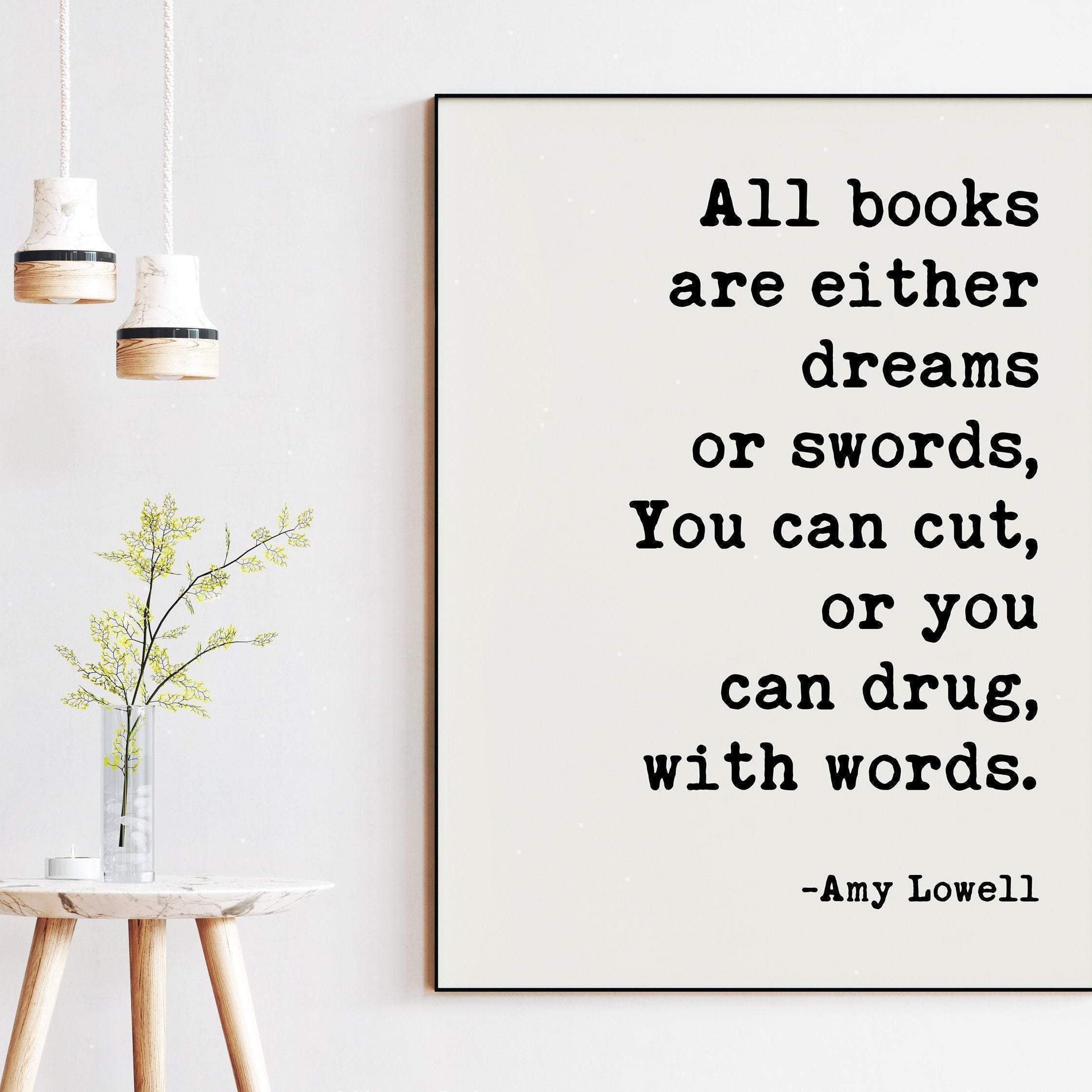 All books are either dreams or swords, You can cut, or you can drug, with words., Amy Lowell Poem, Typography Art Print, 1914