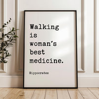 Walking is woman's best medicine. Hippocrates Quote Art Print, Health, Fitness Nutrition, Wellness