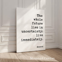 Seneca Quote Wall Art, “The Whole Future Lies in Uncertainty” Stoic Philosophy Print