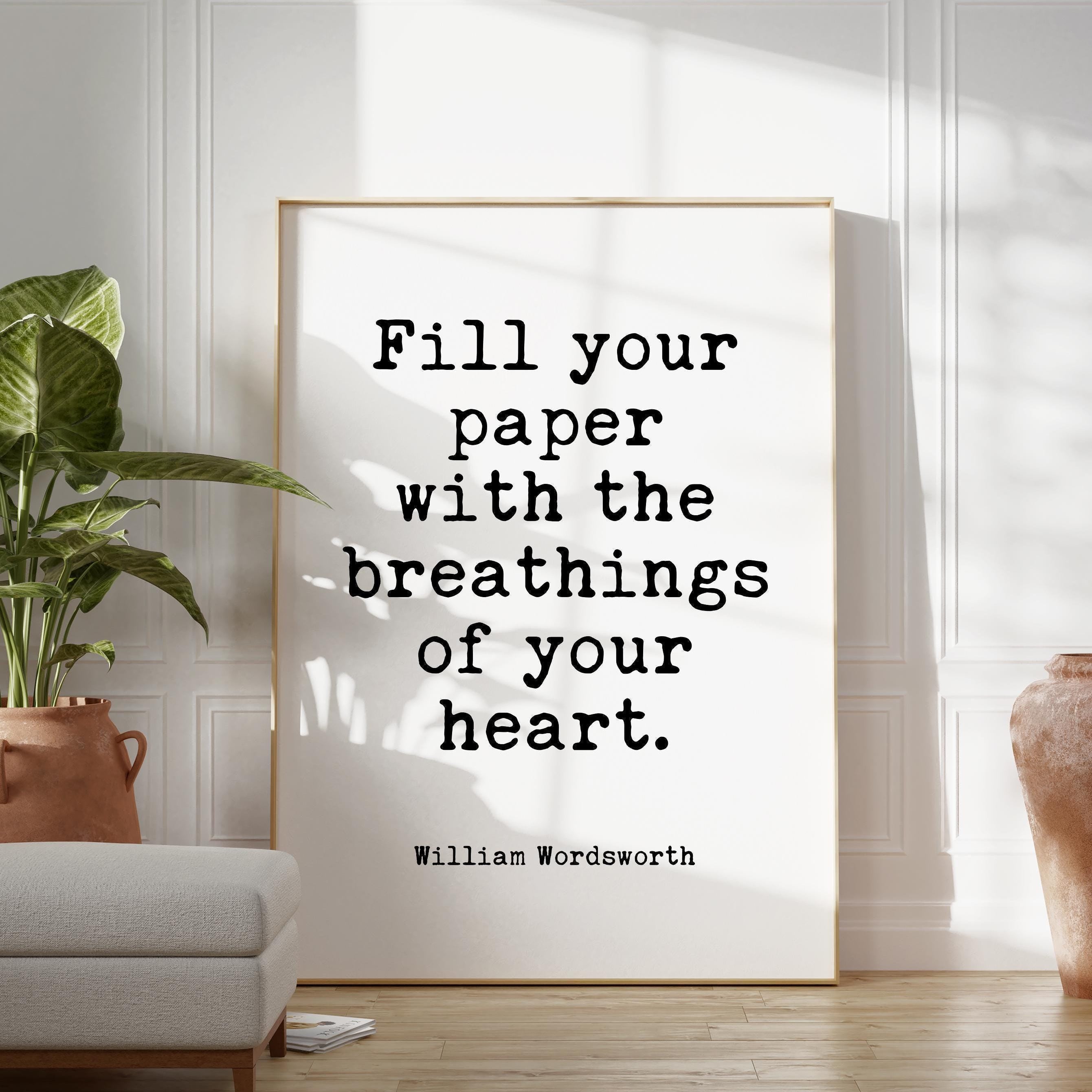 Fill Your Paper with the Breathings of Your Heart, William Wordsworth Quote, Typography Art Print, Literature, Lit, 1833