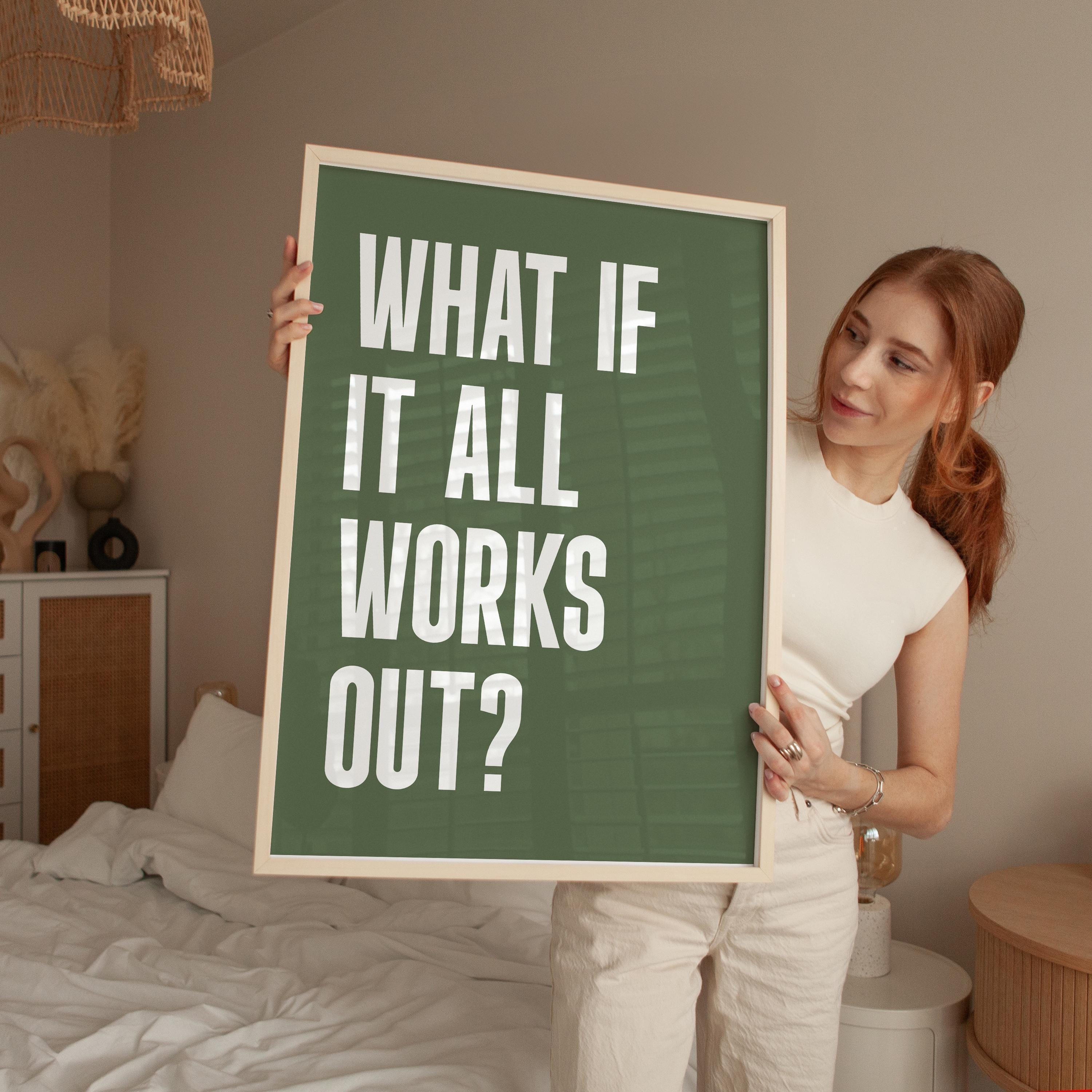 What If It All Works Out Typography Art Print, Good Vibes, Inspirational, Gift Idea