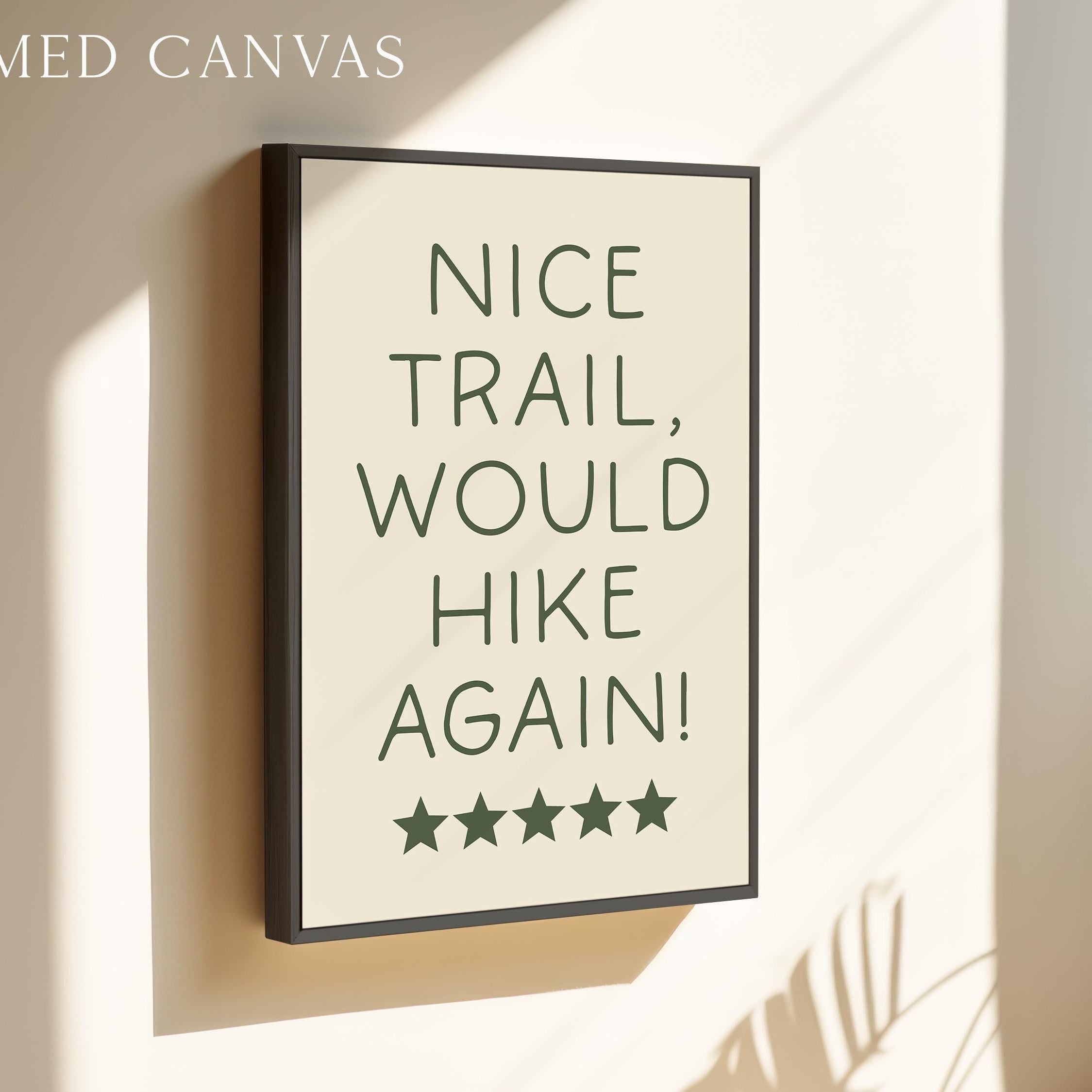 Nice Trail Would Hike Again Wall Art | Hiking Typography Print | Funny Trail Decor