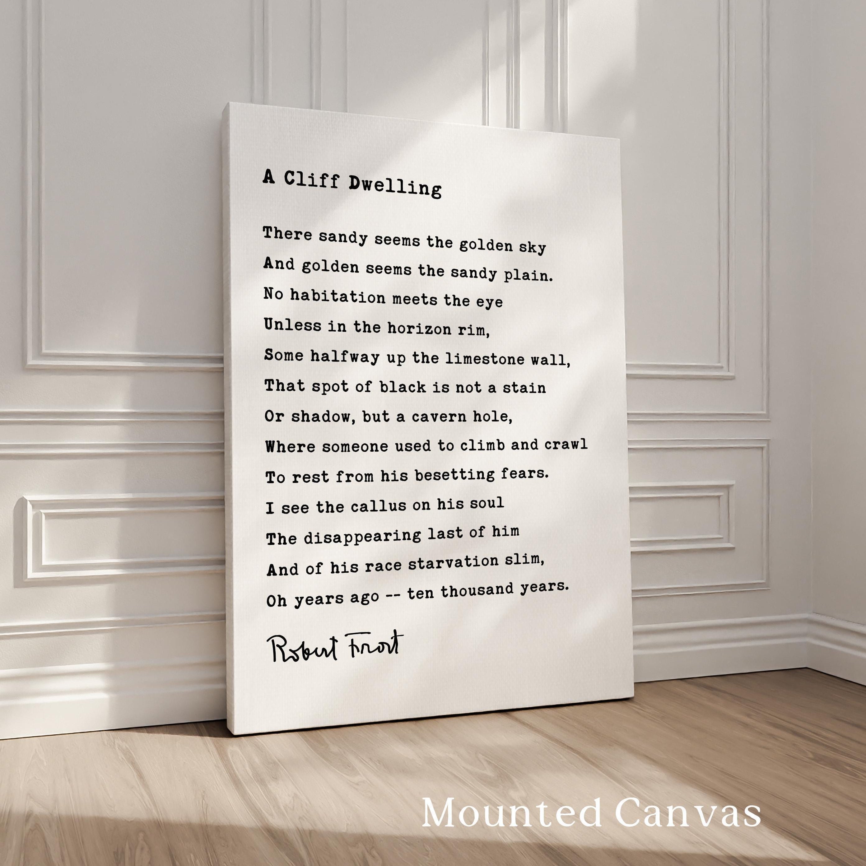 A Cliff Dwelling Poem by Robert Frost Typography Art Print, 1923