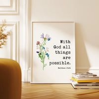 With God all things are possible. Matthew 19:26 Bible Verse with Wildflowers Typography Art Print