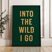 Into the Wild I Go Print, Adventure Hiking Decor, Outdoor Typography, Nature Lover Gift, Cabin Wall Art