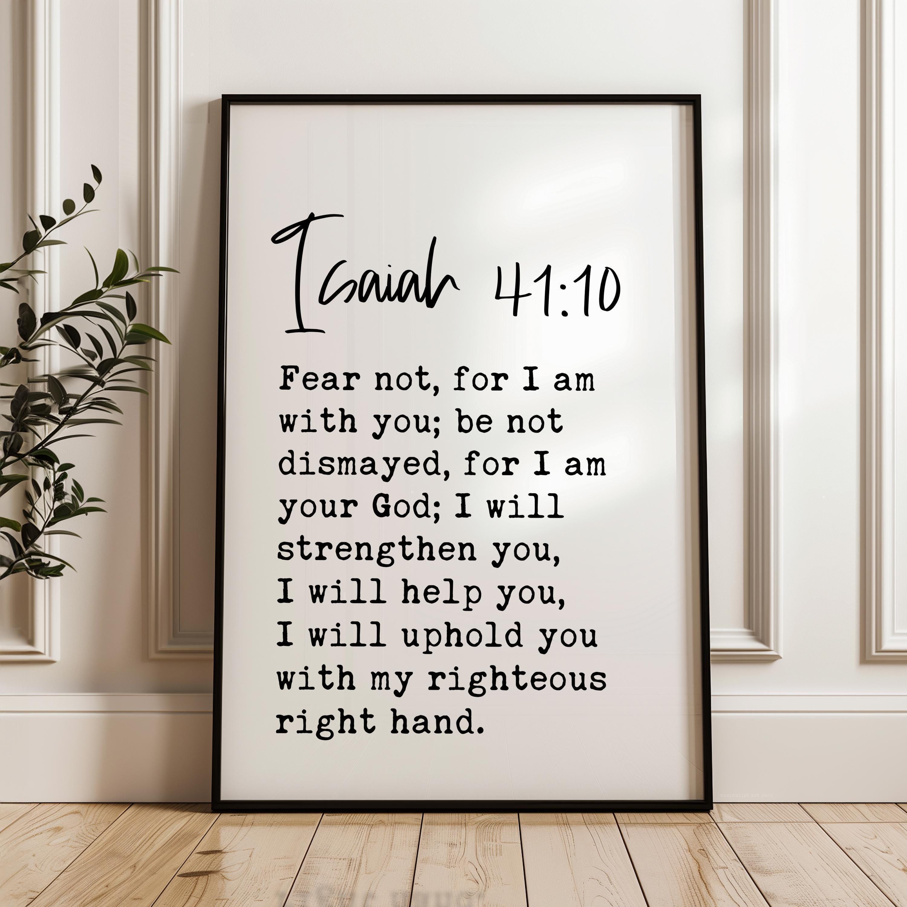 Fear not, for I am with you, Isaiah 41:10 Verse - Typography Art Print