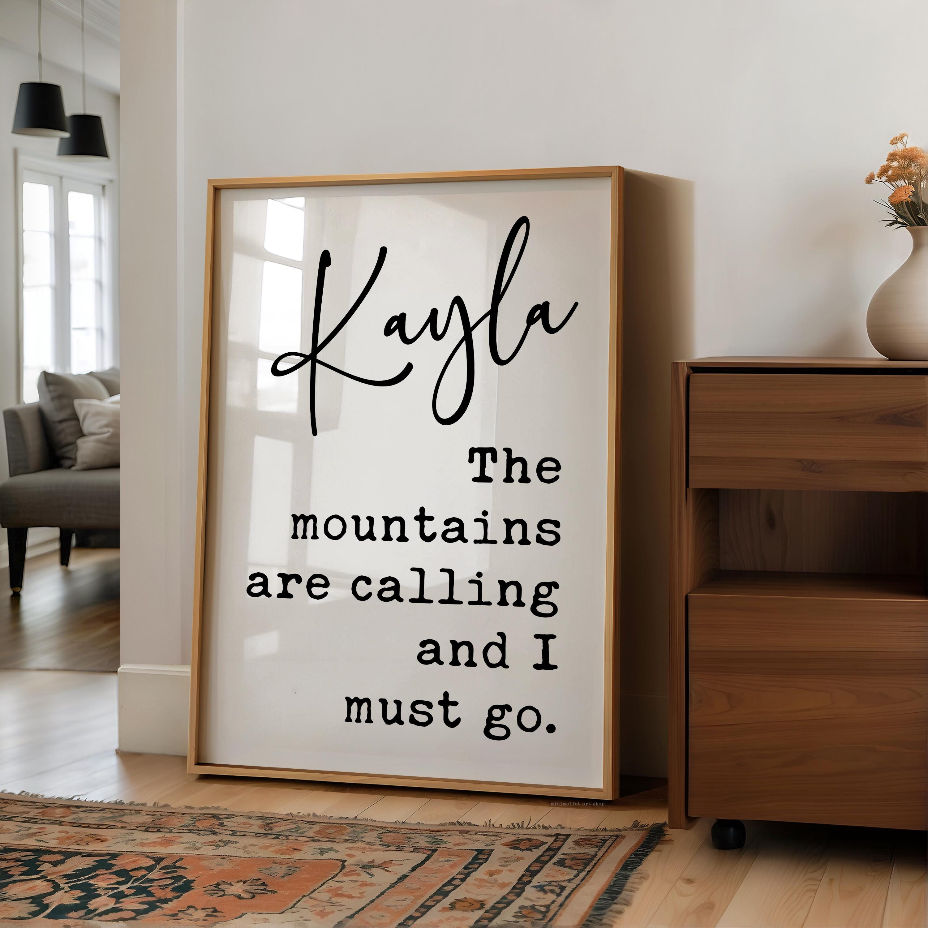The Mountains are Calling and I Must Go • John Muir Quote • Personalized Typography Art Print