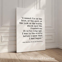 I cannot fix on the hour, or the spot ... which laid the foundation., Jane Austen, Pride and Prejudice, Typography Art Print (1813)